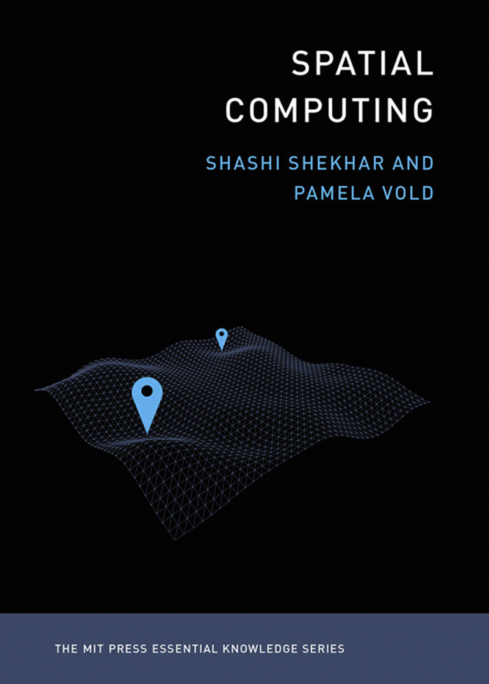 Spatial Computing The MIT Press Essential Knowledge Series A complete list - photo 1