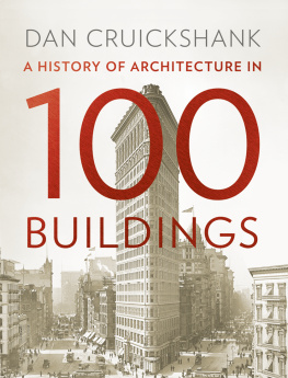 Dan Cruickshank - A History of Architecture in 100 Buildings