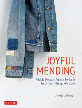 Noriko Misumi Joyful Mending: Visible Repairs for the Perfectly Imperfect Things We Love!