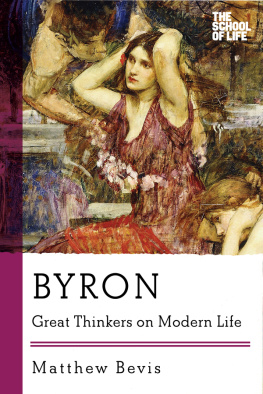 Matthew Bevis - Byron: Great Thinkers on Modern Life