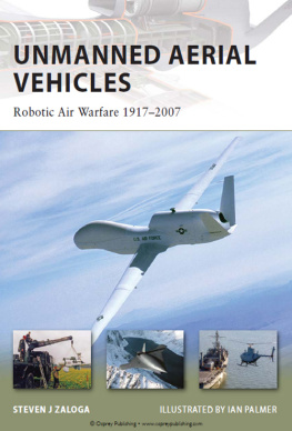 Steven J. Zaloga - Unmanned Aerial Vehicles: Robotic Air Warfare 1917–2007