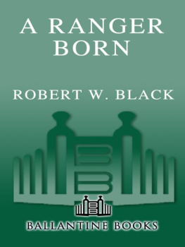 Robert W. Black - A Ranger Born: A Memoir of Combat and Valor from Korea to Vietnam