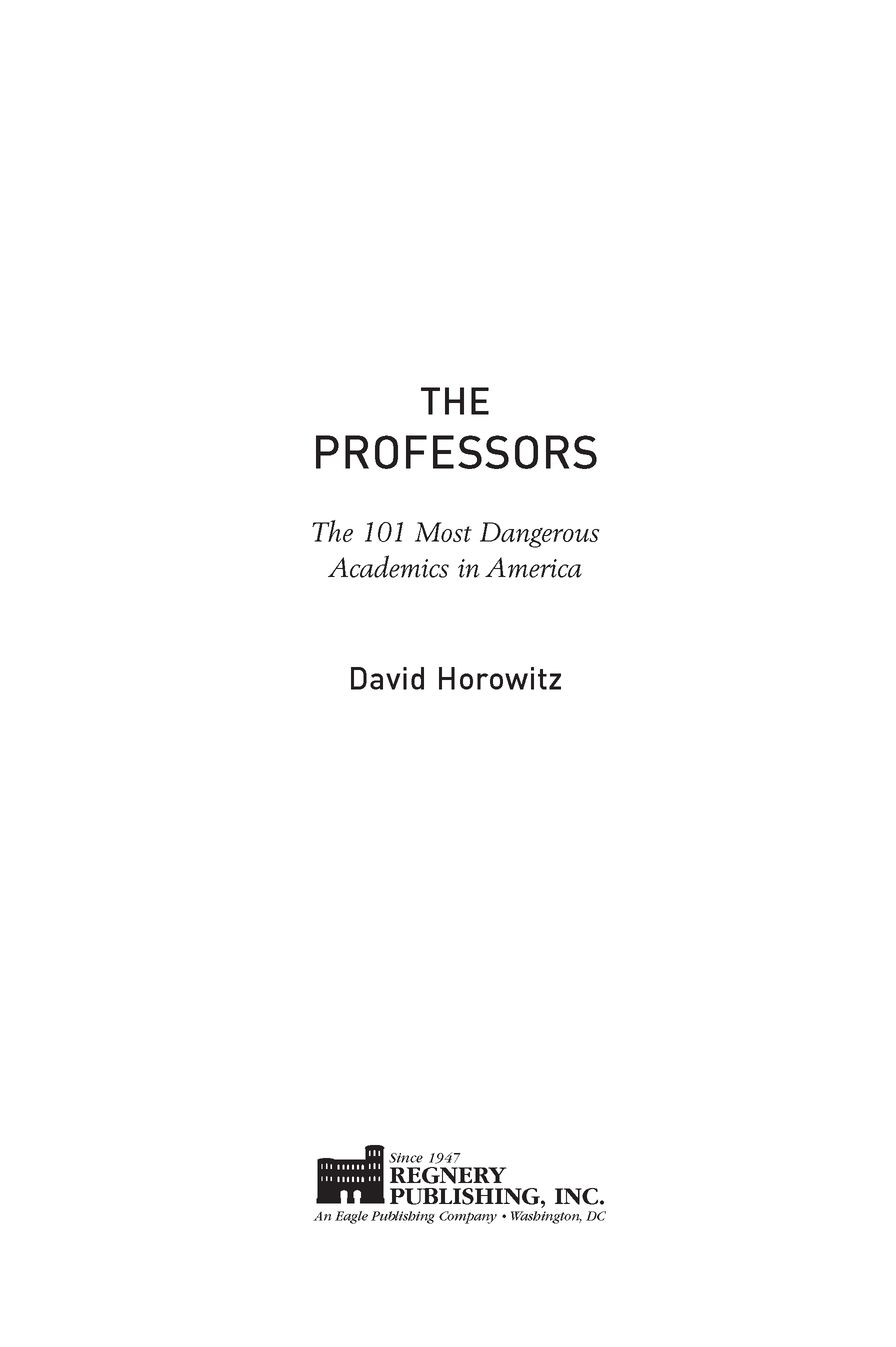Table of Contents PRAISE FOR THE PROFESSORS Beware the unhinged leftist - photo 2