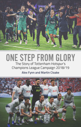 Alex Flynn One Step from Glory: The Story Tottenham Hotspurs Champions League