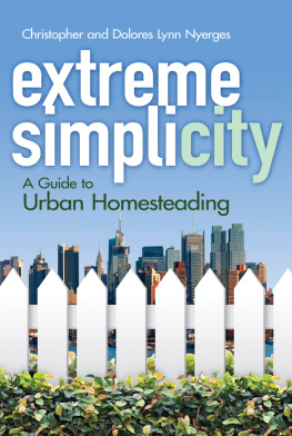 Christopher Nyerges - Extreme Simplicity: A Guide to Urban Homesteading