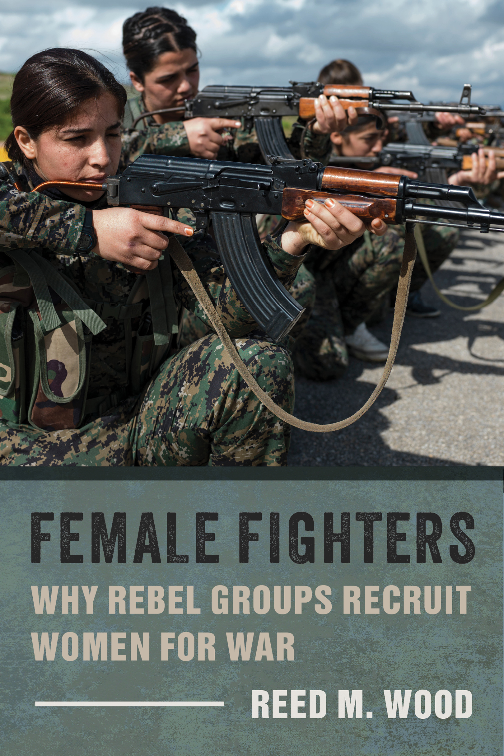 FEMALE FIGHTERS FEMALE FIGHTERS WHY REBEL GROUPS RECRUIT WOMEN FOR WAR Reed M - photo 1