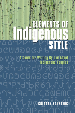 Gregory Younging - Elements of Indigenous Style: A Guide for Writing By and About Indigenous Peoples