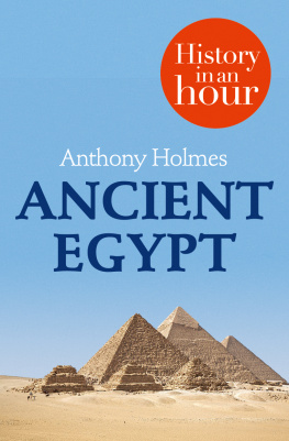 Anthony Holmes - Ancient Egypt: History in an Hour