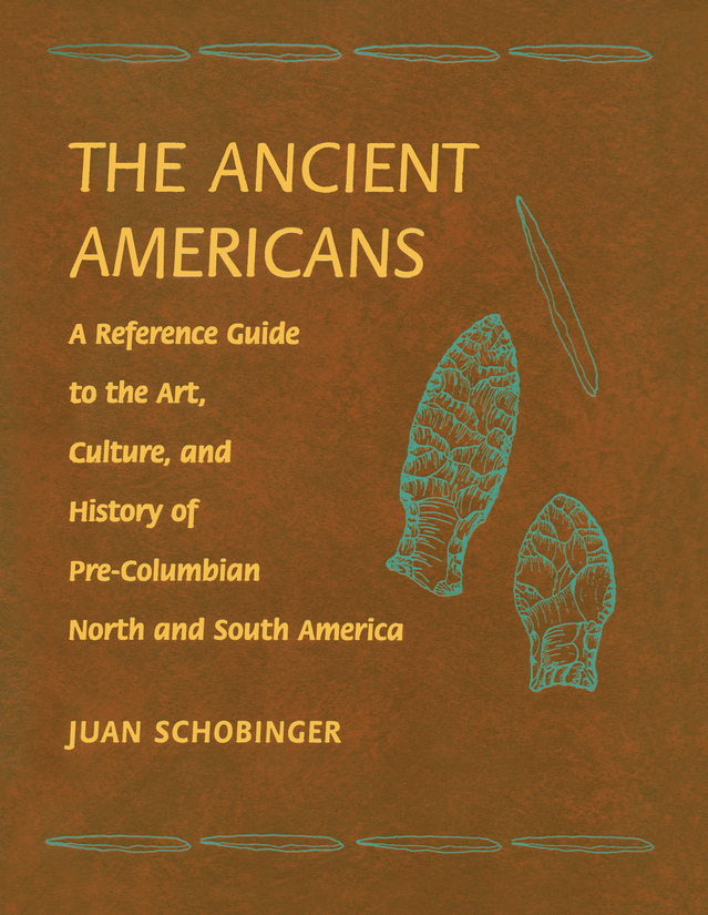 THE ANCIENT AMERICANS Volume I JUAN SCHOBINGER has a PhD in Philosophy and - photo 1