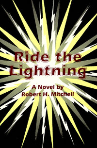 Ride the Lightning A Novel by Robert H Mitchell University of Oklahoma - photo 1