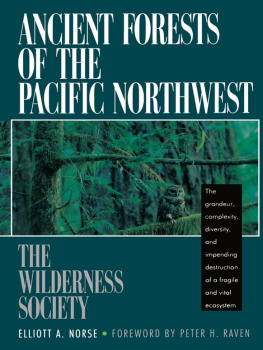 Elliott A. Norse - Ancient Forests of the Pacific Northwest