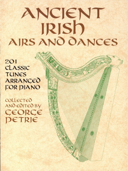 George Petrie - Ancient Irish Airs and Dances: 201 Classic Tunes Arranged for Piano