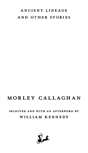 Copyright 2012 by the Estate of Morley Callaghan Afterword copyright 2012 by - photo 2