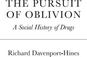 The Pursuit of Oblivion A Social History of Drugs - image 1