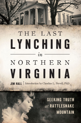 Jim Hall - The Last Lynching in Northern Virginia: Seeking Truth at Rattlesnake Mountain