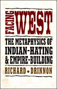 title Facing West The Metaphysics of Indian-hating and Empire-building - photo 1