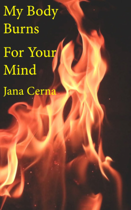 Jana Cerna - My Body Burns For Your Mind