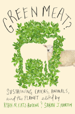 Ryan M. Katz-Rosene Green Meat?: Sustaining Eaters Animals and the Planet