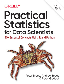 Peter Bruce Practical Statistics for Data Scientists: 50+ Essential Concepts Using R and Python