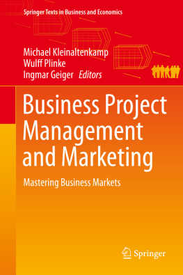 Michael Kleinaltenkamp Business Project Management and Marketing: Mastering Business Markets