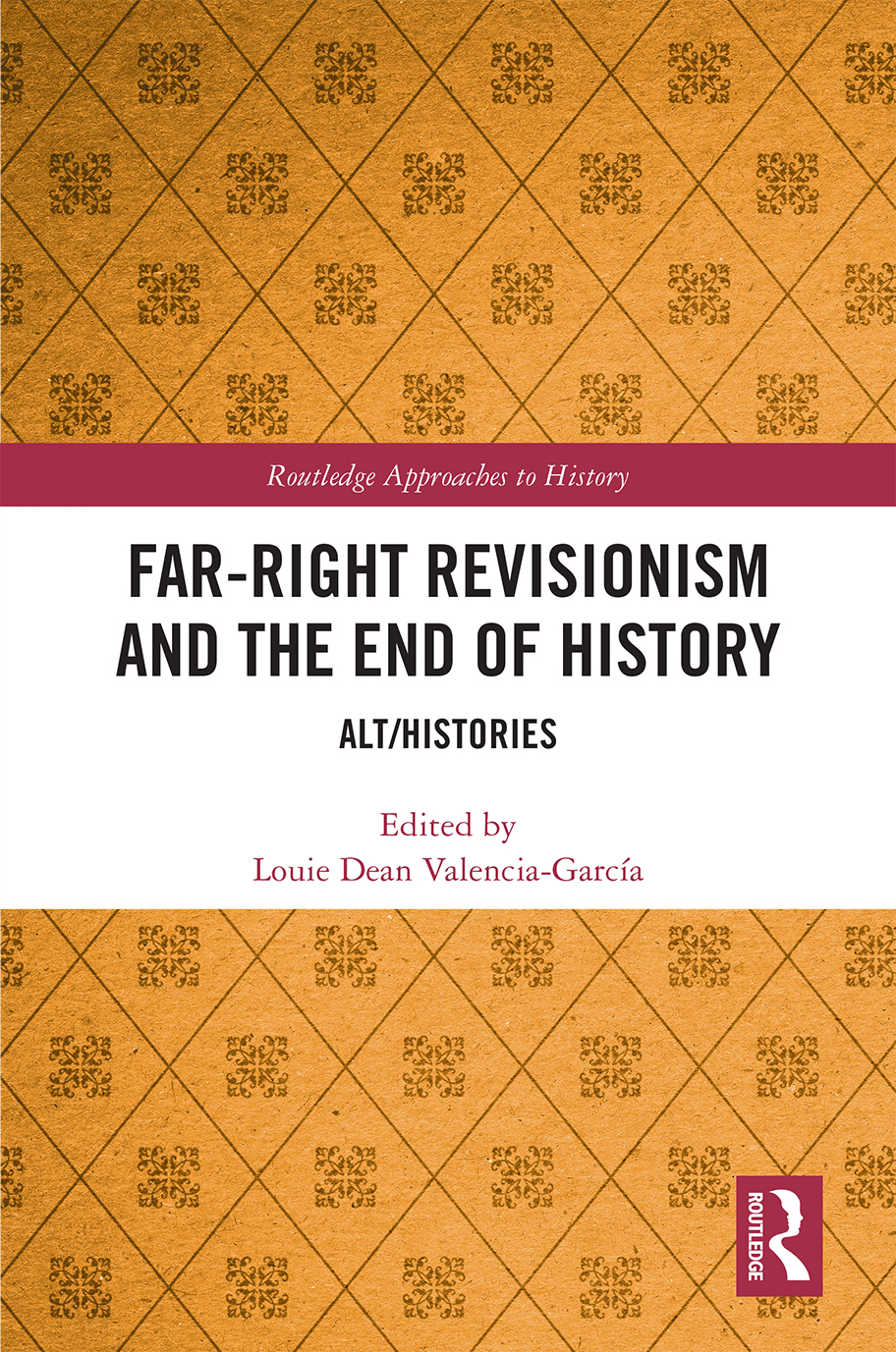 Far-Right Revisionism and the End of History In Far-Right Revisionism and the - photo 1