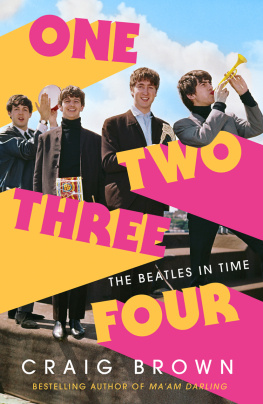 Craig Brown - One Two Three Four: The Beatles in Time