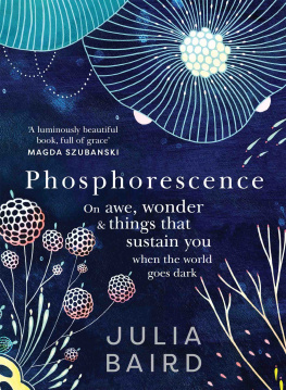 Julia Baird - Phosphorescence: On Awe, Wonder and Things That Sustain You When the World Goes Dark
