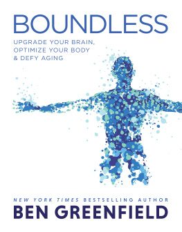 Ben Greenfield - Boundless: Upgrade Your Brain, Optimize Your Body & Defy Aging