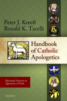 Peter Kreeft - Handbook of Catholic Apologetics: Reasoned Answers to Questions of Faith