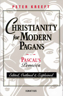 Peter Kreeft - Christianity for Modern Pagans: Pascals Pensées