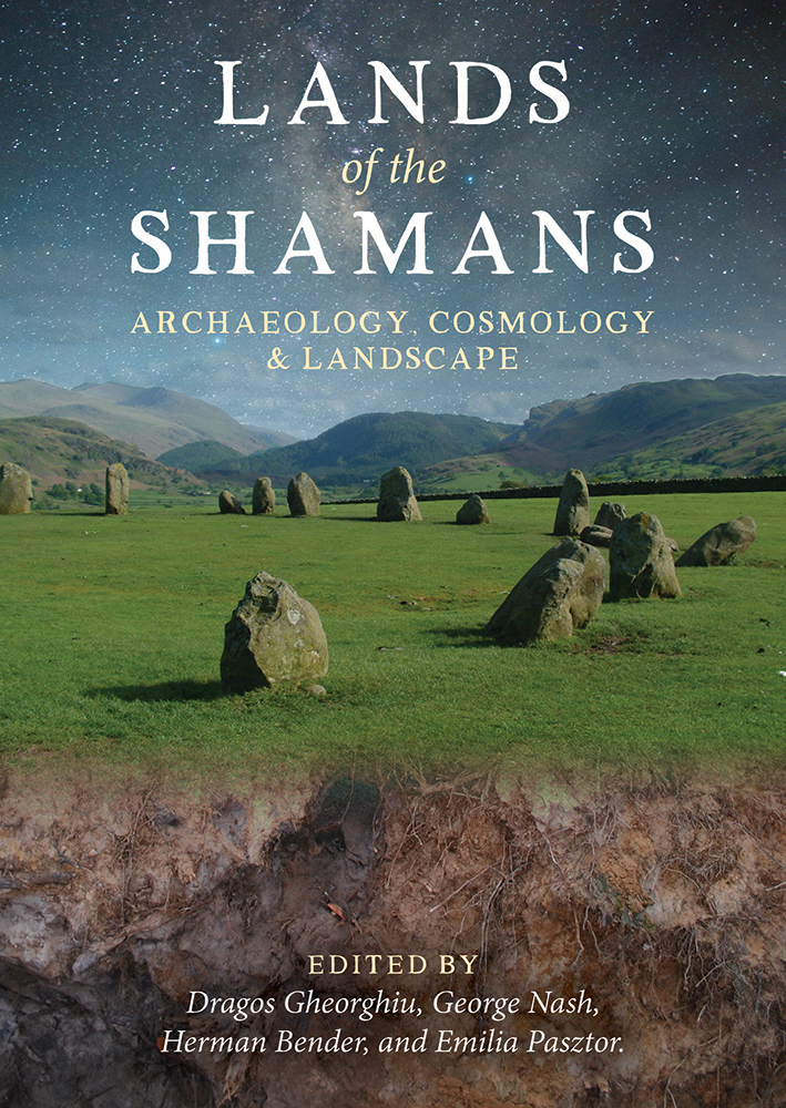 Lands of the Shamans Archaeology Cosmology and Landscape - image 1