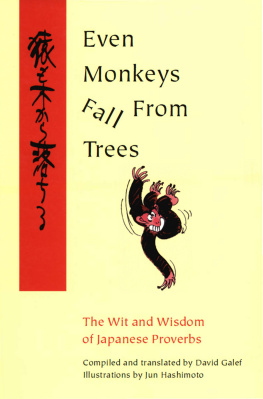 David Galef - Even Monkeys Fall from Trees: The Wit and Wisdom of Japanese Proverbs