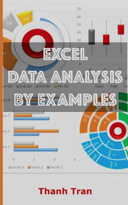 Thanh Tran - Excel data analysis by examples: Excel data analysis for complete beginners, Step-By-Step Illustrated Guide to Mastering Excel data analysis (Excel advance Book 1)