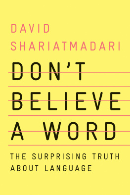 David Shariatmadari - Dont Believe a Word: The Surprising Truth About Language