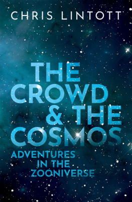 Chris Lintott The Crowd and the Cosmos: Adventures in the Zooniverse