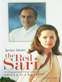 Javier Moro - The Red Sari: A Dramatized Biography of Sonia Gandhi