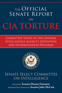 Senate Select Committee on Intelligence - The Official Senate Report on CIA Torture