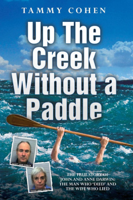 Tammy Cohen Up the Creek Without a Paddle: The True Story of John and Anne Darwin