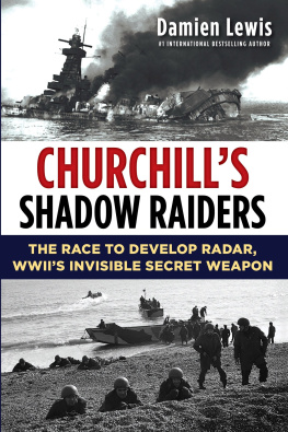 Damien Lewis Churchills Shadow Raiders: The Race to Develop Radar, World War IIs Invisible Secret Weapon