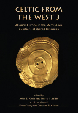 John T. Koch - Celtic from the West 3: Atlantic Europe in the Metal Ages ― Questions of Shared Language