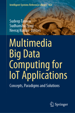 Sudeep Tanwar - Multimedia BigData Computing for IoT Applications