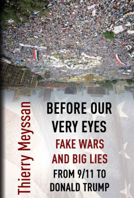 Thierry Meyssan Before Our Very Eyes, Fake Wars and Big Lies: From 9/11 to Donald Trump