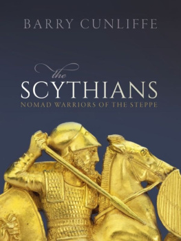 Barry W. Cunliffe - The Scythians: Nomad Warriors of the Steppe