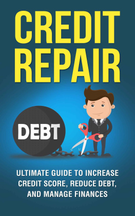 Oscar Lyman - Credit Repair: The Ultimate Guide to Increase Your Credit Score, Decrease Your Debt, and Manage Your Finances (Credit Score, FICO Score, Remove Negative Items, )