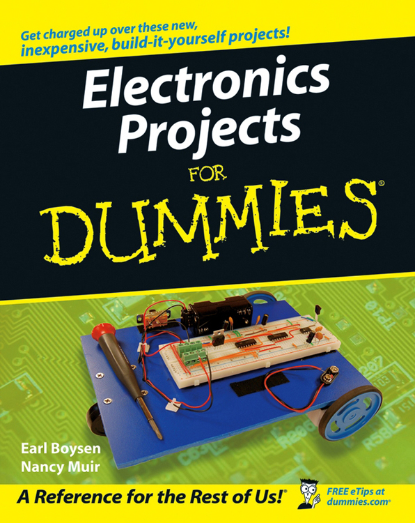 Electronics Projects For Dummies by Earl Boysen and Nancy Muir Electronics - photo 1