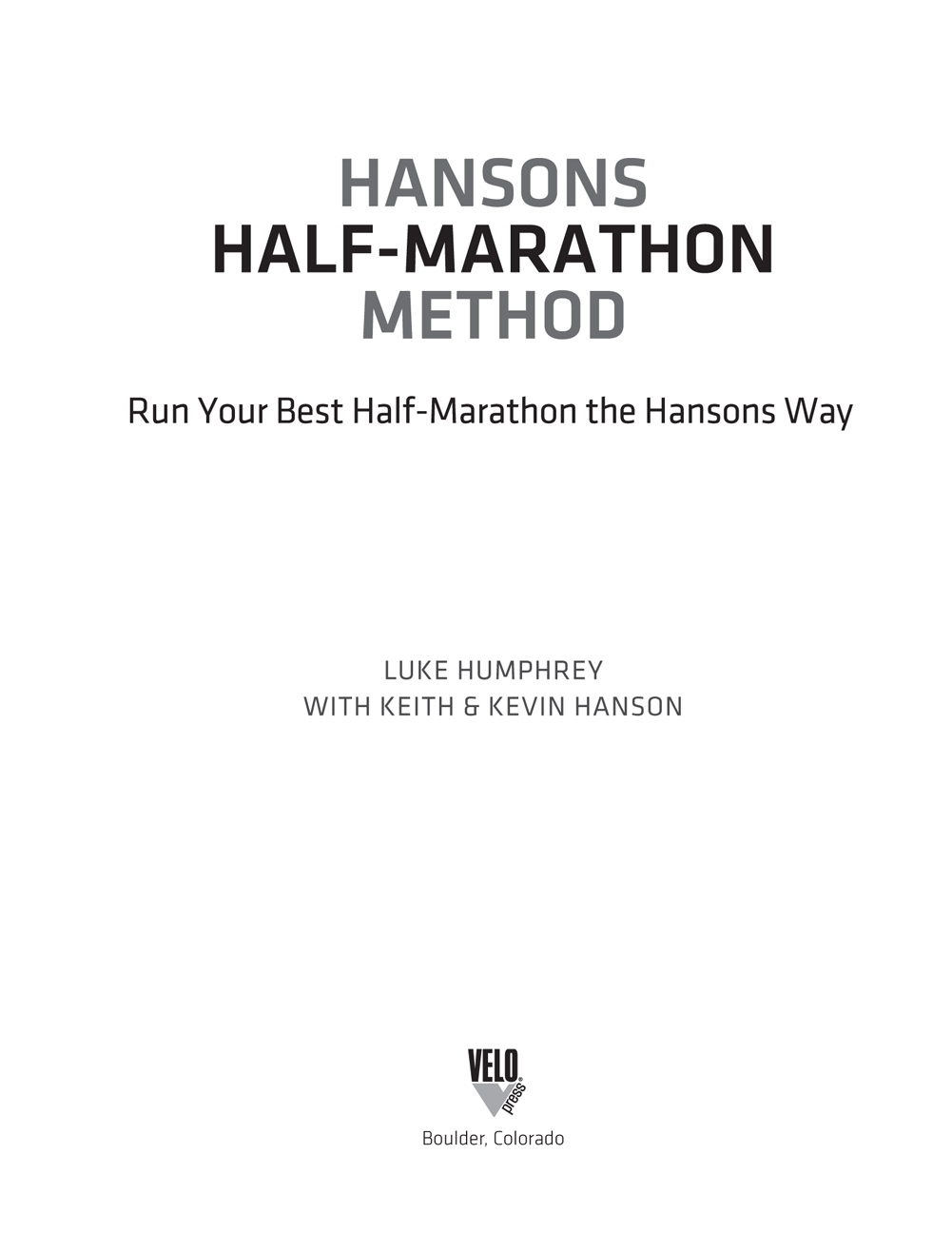 Hansons Half-Marathon Method Run Your Best Half-Marathon the Hansons Way - image 2