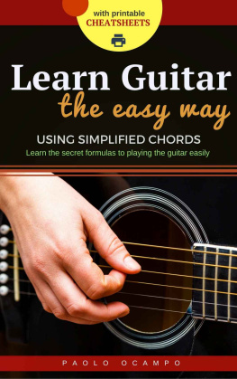 Paolo Ocampo Learn Guitar the Easy Way: The easy way to play guitar using simplified chords