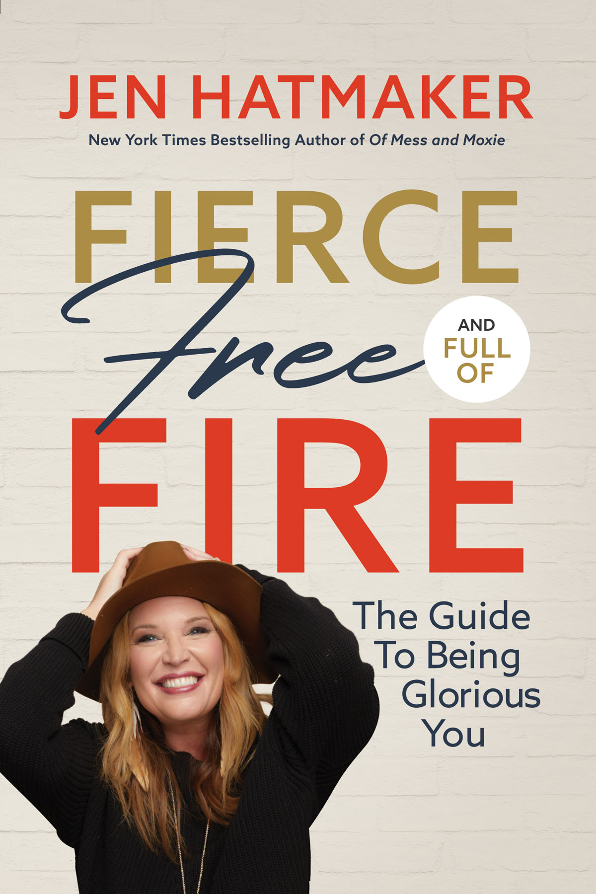 PRAISE FOR FIERCE FREE AND FULL OF FIRE Heres the truth Jen has been - photo 1