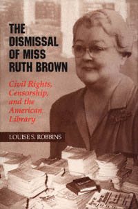 title The Dismissal of Miss Ruth Brown Civil Rights Censorship and the - photo 1