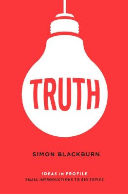 Simon Blackburn Truth: Ideas in Profile